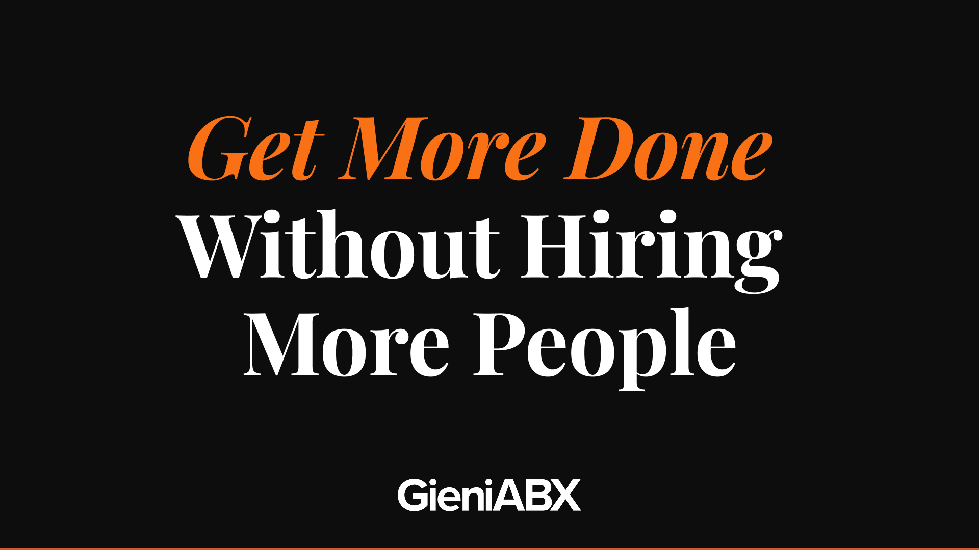 Create Capacity Without Increasing Headcount
